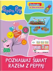 Peppa Pig. Zadania w Okienkach cz. 2 Poznawaj świat razem z Peppą!
