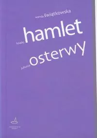 Książę Hamlet Juliusza Osterwy