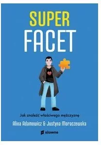 Superfacet. Jak znaleźć właściwego mężczyznę - tantis.pl