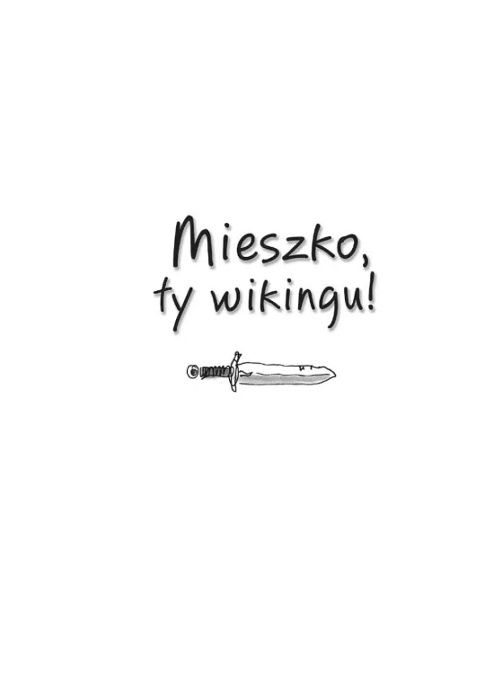 Ale historia... Mieszko, ty wikingu! - tantis.pl