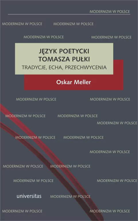 Język poetycki Tomasza Pułki: tradycje, echa... - tantis.pl
