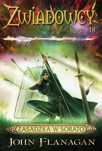 Zwiadowcy. Zasadzka w Sorato. Tom 18 - tantis.pl