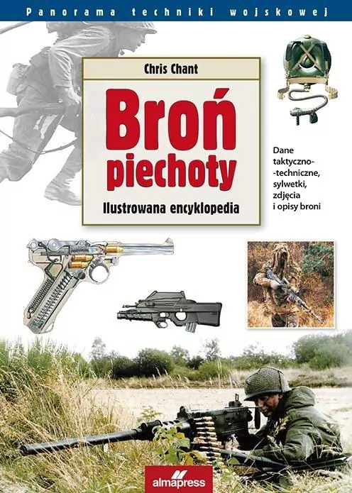 Broń Piechoty. Ilustrowana encyklopedia. Panorama techniki wojskowej - tantis.pl
