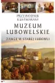 Muzeum Lubowelskie. Przewodnik ilustrowany. Zamek w Starej Lubowli - tantis.pl