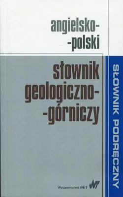 Angielsko-polski. Słownik geologiczno-górniczy. Słownik podręczny