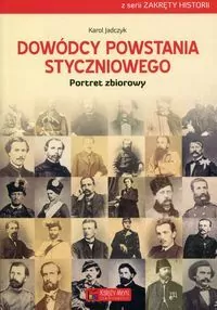 Dowódcy powstania styczniowego. Portret zbiorowy - tantis.pl