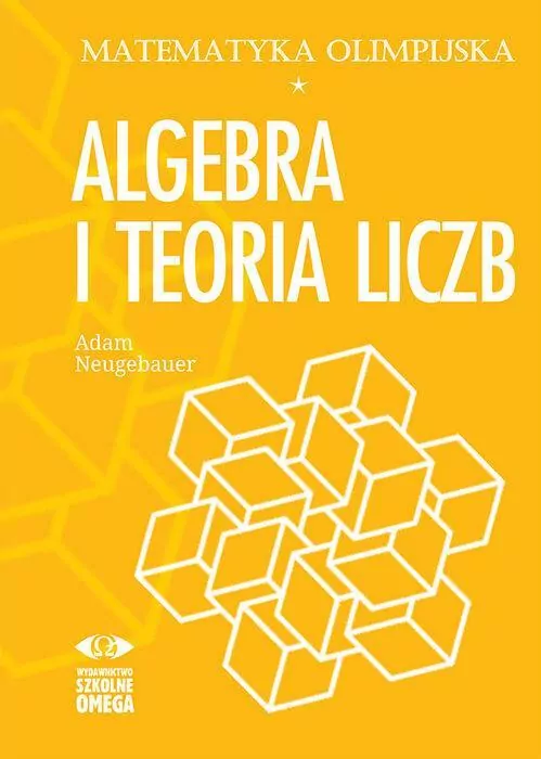 Algebra i teoria liczb. Matematyka olimpijska - tantis.pl