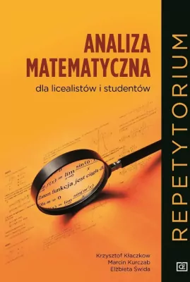Analiza matematyczna dla licealistów i studentów. Repetytorium