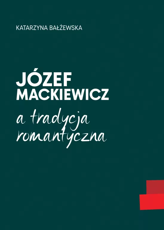 Józef Mackiewicz a tradycja romantyczna - tantis.pl