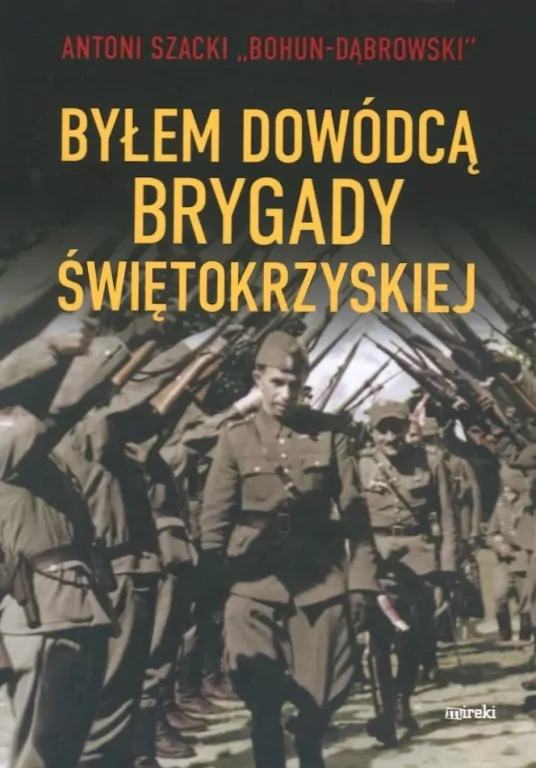Byłem dowódcą Brygady Świętokrzyskiej - tantis.pl