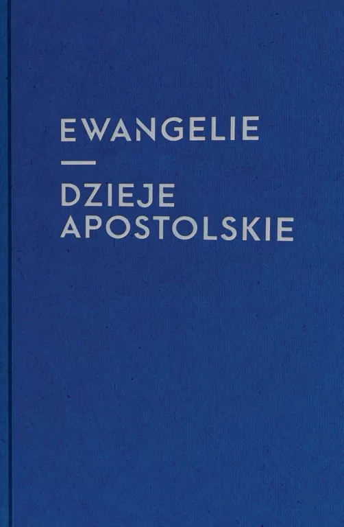Ewangelie i Dzieje Apostolskie - tantis.pl