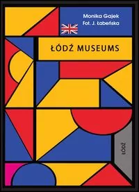 Museums of Lodz. Miniprzewodnik wer. angielska - tantis.pl