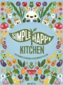 Simple Happy Kitchen. Ilustrowany przewodnik po roślinnym stylu życia. - tantis.pl