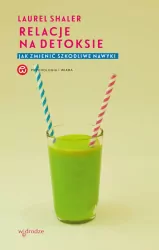 Relacje na detoksie. Jak zmienić szkodliwe nawyki
