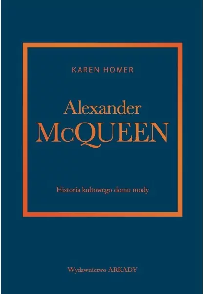 Alexander McQueen.Historia kultowego domu mody - tantis.pl