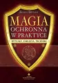 Magia ochronna w praktyce. Rytuały, zaklęcia, techniki - tantis.pl