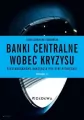 Banki centralne wobec kryzysu Niestandardowe narzędzia polityki pieniężnej - tantis.pl