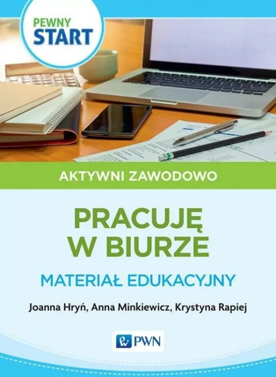 Pewny start. Aktywni zawodowo. Pracuję w biurze. Materiał edukacyjny - tantis.pl