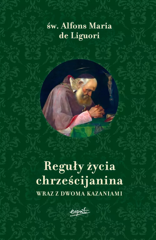 Reguły życia chrześcijanina wraz z dwoma kazaniami wyd. 2025 - tantis.pl