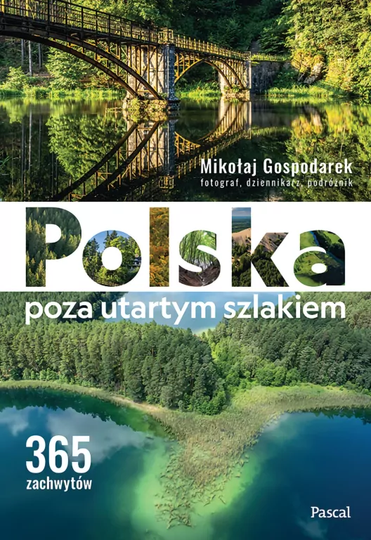 Polska poza utartym szlakiem. 365 zachwytów - tantis.pl