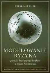 Modelowanie ryzyka portfela kredytowego banków