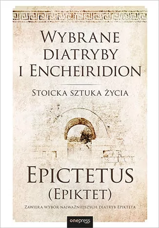 Wybrane diatryby i Encheiridion. Stoicka sztuka życia - tantis.pl
