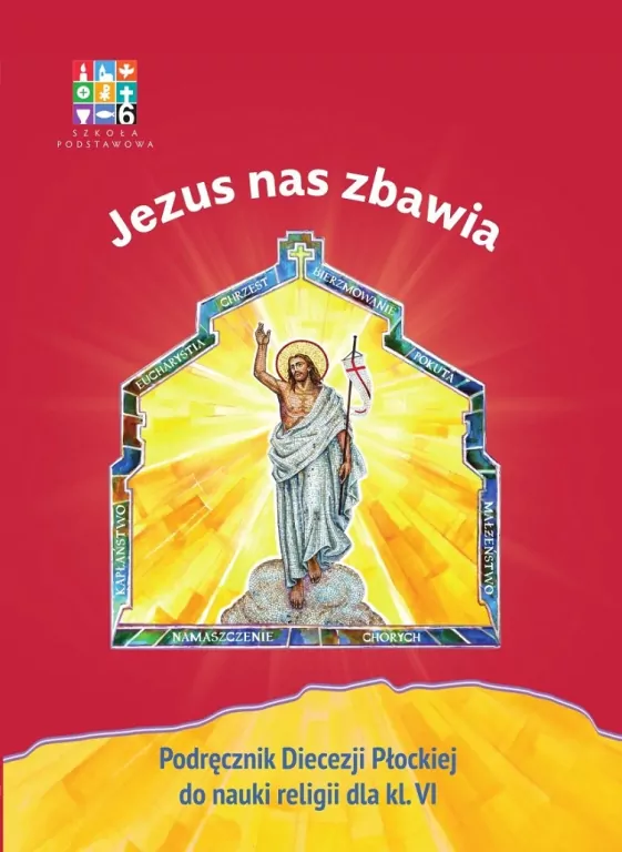Jezus nas zbawia. Podręcznik do religii dla klasy VI szkoły podstawowej - tantis.pl