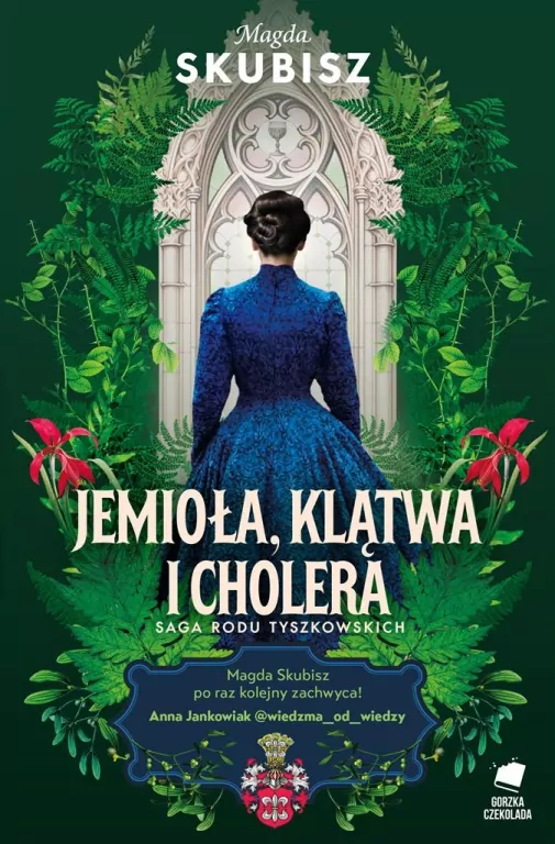 Jemioła, klątwa i cholera. Saga rodu Tyszkowskich. Tom 3 - tantis.pl