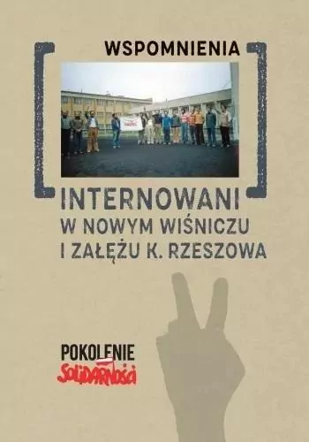 Internowani w Nowym Wiśniczu i Załężu... T.2 - tantis.pl