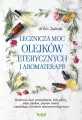 Lecznicza moc olejków eterycznych i aromaterapii - tantis.pl