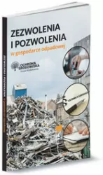 Zezwolenia i pozwolenia w gospodarce odpadowej