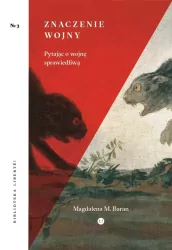 Znaczenie wojny. Pytając o wojnę sprawiedliwą