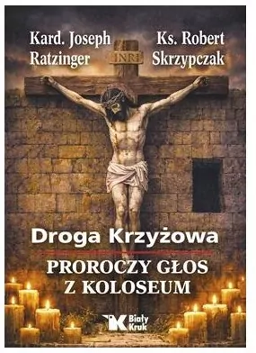 Droga Krzyżowa. Proroczy głos z Koloseum - tantis.pl
