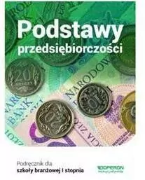 Podstawy przedsiębiorczości. Podręcznik dla szkoły branżowej I stopnia - tantis.pl