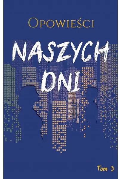Opowieści naszych dni T.3 - tantis.pl