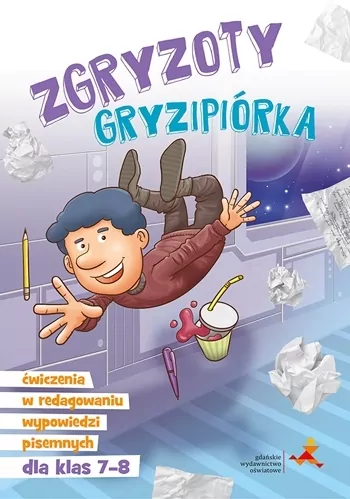 Zgryzoty Gryzipiórka. Ćwiczenia w redagowaniu wypowiedzi pisemnych. SP 7-8 - tantis.pl