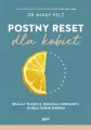 Postny reset dla kobiet. Spalaj tłuszcz, reguluj hormony, dodaj sobie energii - tantis.pl