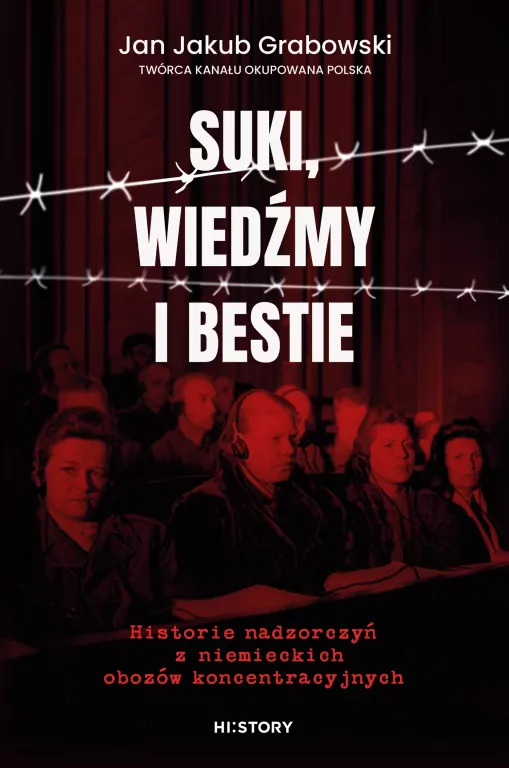 Suki, wiedźmy i bestie. Historie nadzorczyń z niemieckich obozów koncentracyjnych - tantis.pl