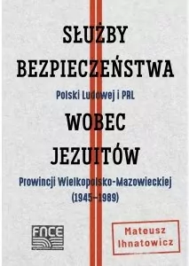 Służby bezpieczeństwa Polski Ludowej i PRL wobec Jezuitów