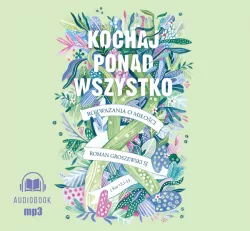 Kochaj ponad wszystko. Audiobook