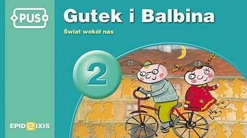 PUS. Gutek i Balbina 2. Świat wokół nas - tantis.pl