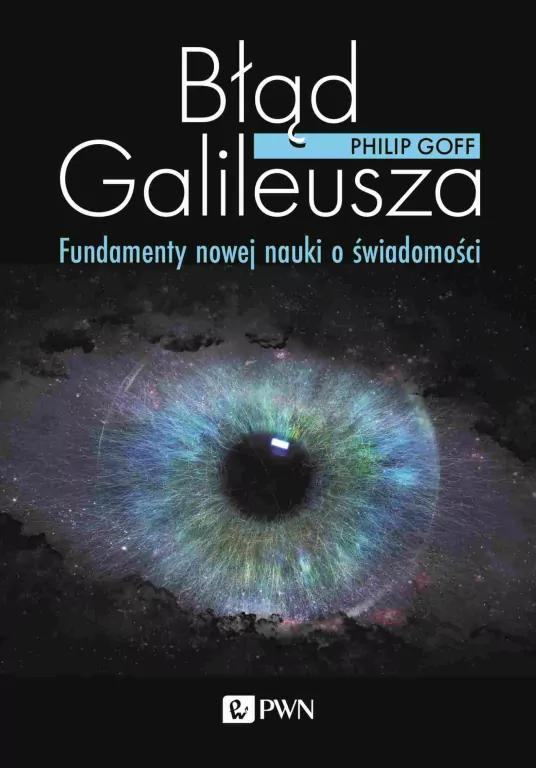 Błąd Galileusza. Fundamenty nowej nauki o świadomości - tantis.pl