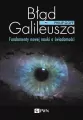 Błąd Galileusza. Fundamenty nowej nauki o świadomości - tantis.pl
