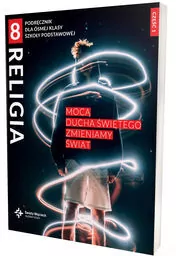 Mocą Ducha Świętego zmieniamy świat. Podręcznik dla ósmej klasy szkoły podstawowej. Część 1 - tantis.pl