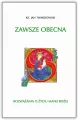 Zawsze obecna. Rozważania o życiu Matki Bożej - tantis.pl