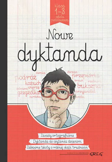 Nowe dyktanda. Klasa 1-3 szkoła podstawowa. Zasady ortograficzne, Dyktanda do czytania dzieciom, zabawne teksty o różnej skali trudności - tantis.pl