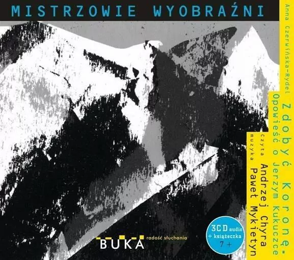 Zdobyć Koronę. Opowieść o Jerzym Kukuczce. Mistrzowie wyobraźni +CD. Audiobook - tantis.pl