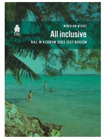 All inclusive. Raj, w którym seks jest bogiem - tantis.pl