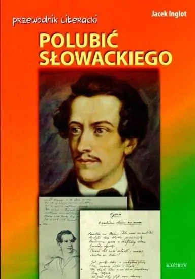 Przewodnik literacki. Polubić Słowackiego - tantis.pl