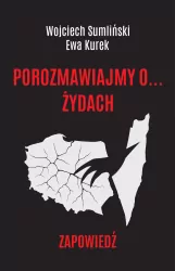 Porozmawiajmy o... żydach. Zapowiedź